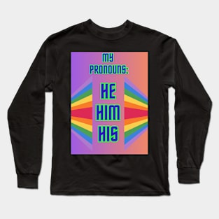 my pronouns he him his Long Sleeve T-Shirt